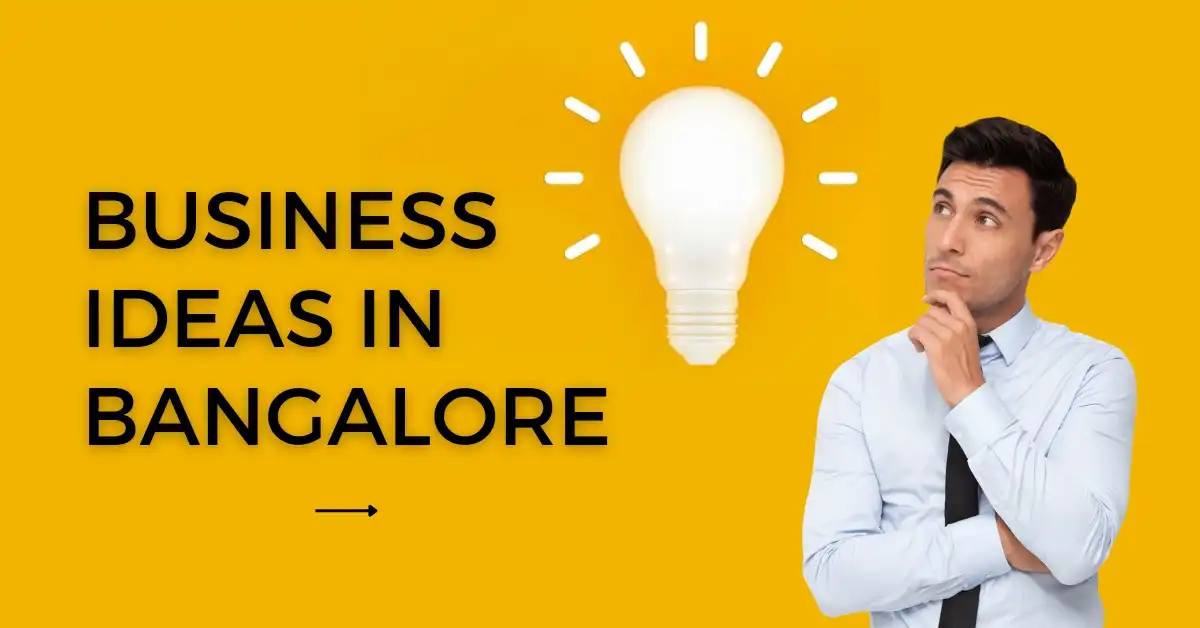 Business ideas in Bangalore with low investment
