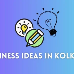 Business Ideas in Kolkata