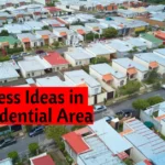 Business Ideas in a Residential Area