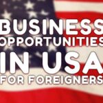 Business Opportunities in USA for Foreigners