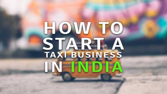 How to Start a Taxi Business in India (Complete Guide)