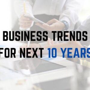 business trends for next 10 years