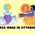 Business Ideas in Uttarakhand