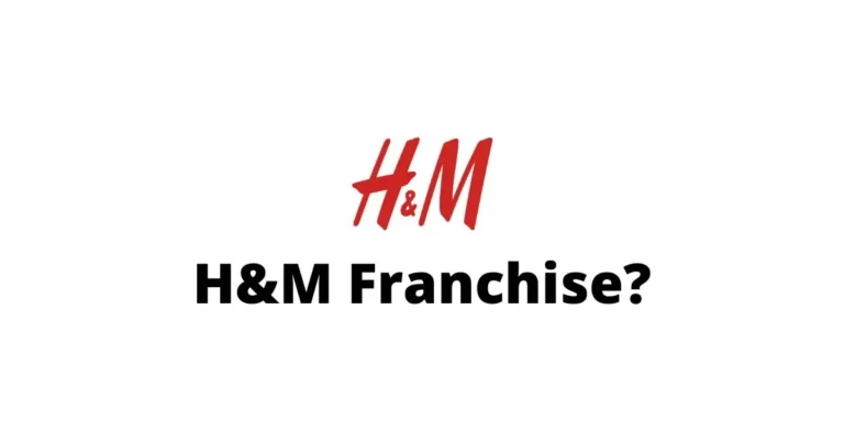 How to Open an H&M Franchise? (Cost, Profit, and Application Process)