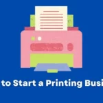 How to Start a Printing Business