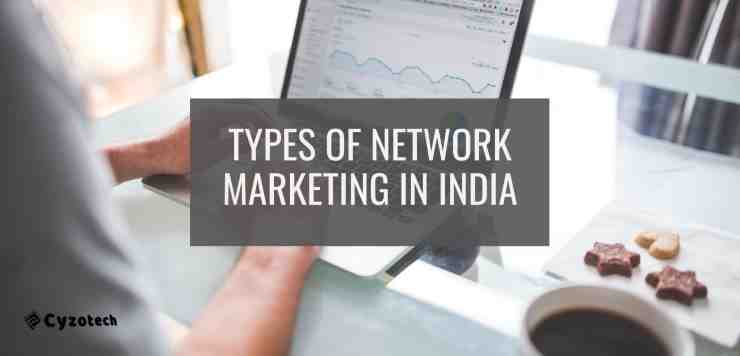 Types of Network Marketing in India (Multilevel Marketing)