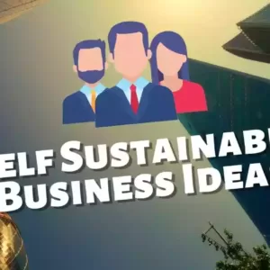 Self Sustainable Business Ideas