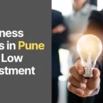 Business Ideas in Pune with Low Investment