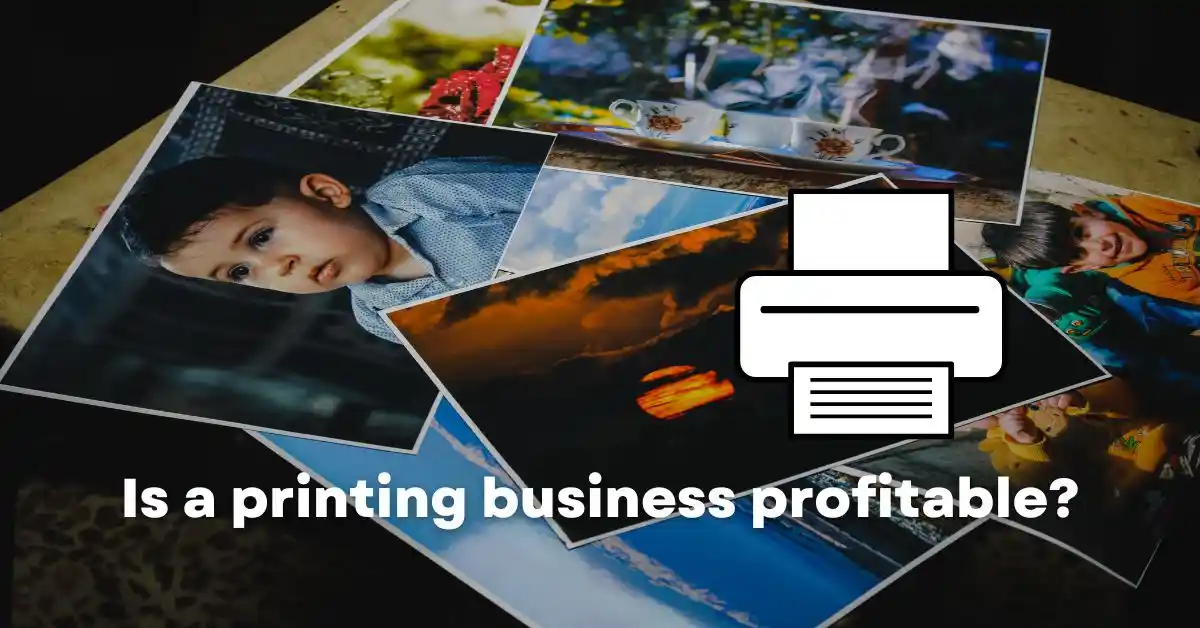 Is a printing business profitable, How to Start a Printing Business,