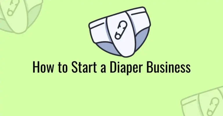 Complete Guide on How to Start a Diaper Business