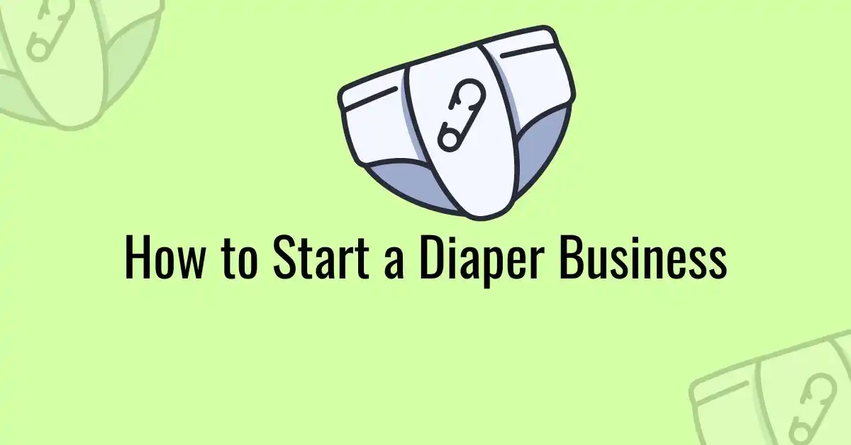 How to Start a Diaper Business