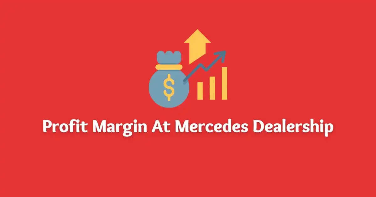 Profit Margin At Mercedes Dealership