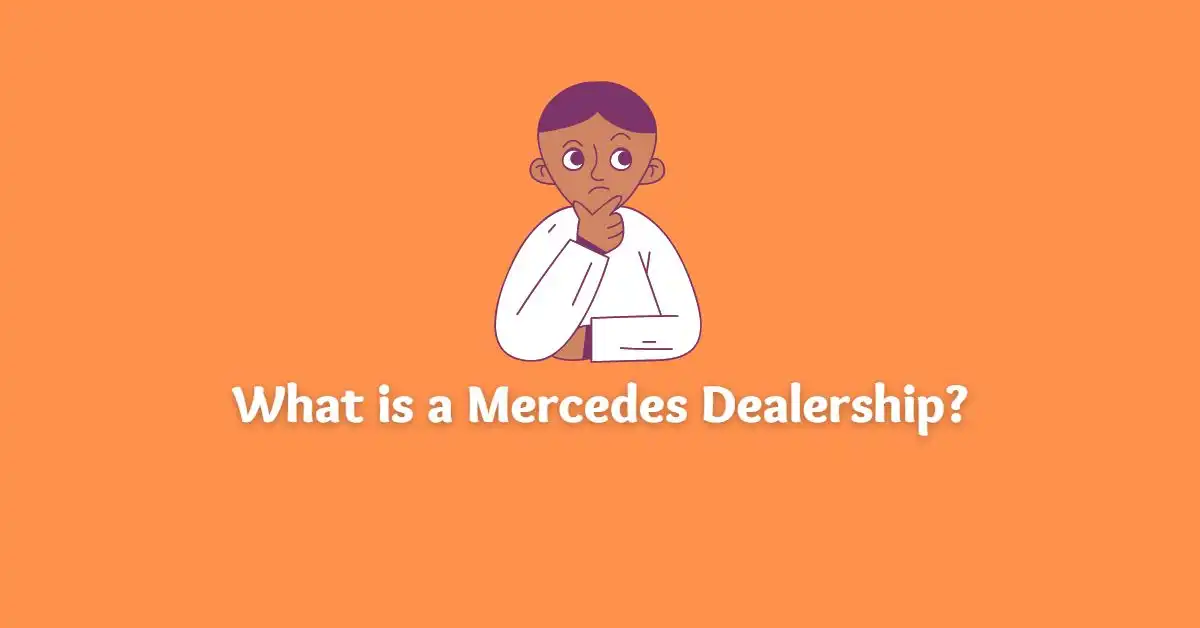 What is a Mercedes Dealership