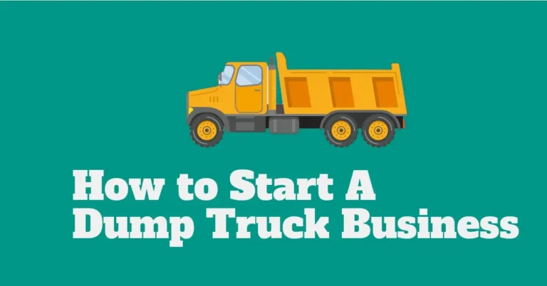 How to Start A Dump Truck Business (8 Steps Guide)