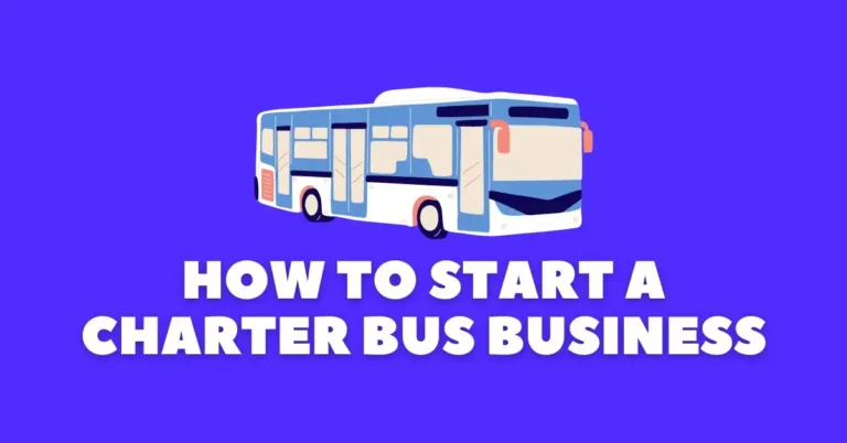 How To Start A Charter Bus Business In 10 Easy Steps