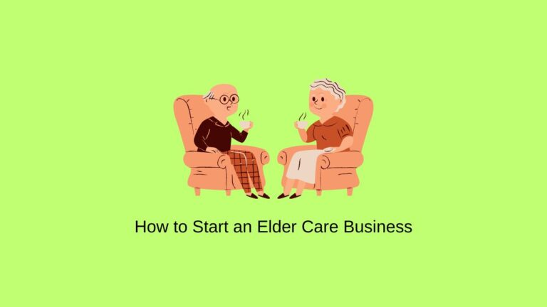 How to Start an Elder Care Business