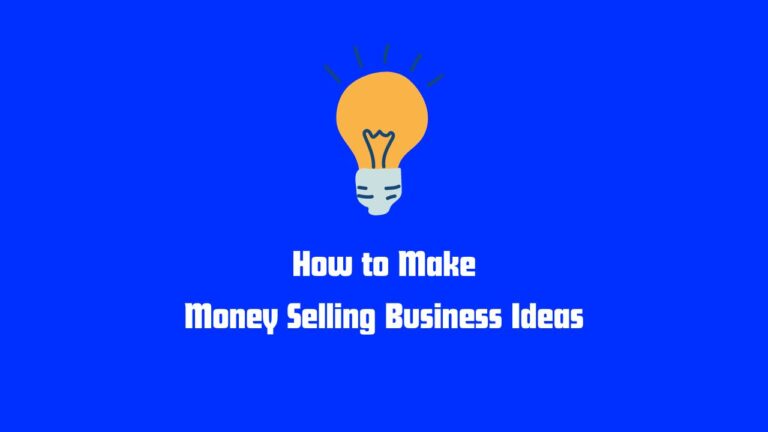 How to Make Money Selling Business Ideas